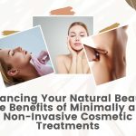 enhancing your natural beauty the benefits of minimally and non invasive cosmetic treatments  kovak cosmetic center - enhancing your natural beauty the benefits of minimally and non invasive cosmetic treatments