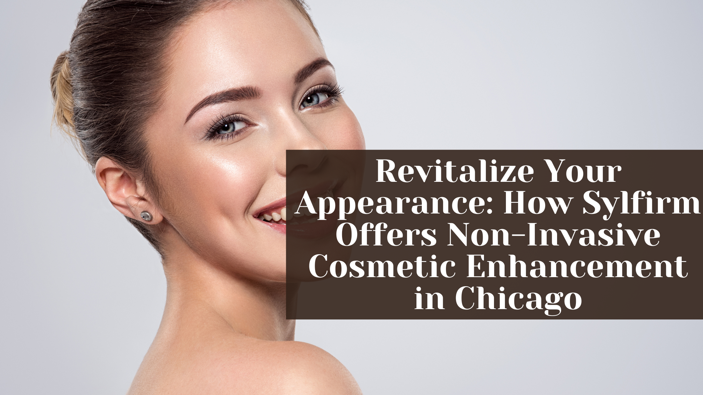revitalize your appearance how sylfirm offers non invasive cosmetic enhancement in chicago  kovak cosmetic center - revitalize your appearance how sylfirm offers non invasive cosmetic enhancement in chicago