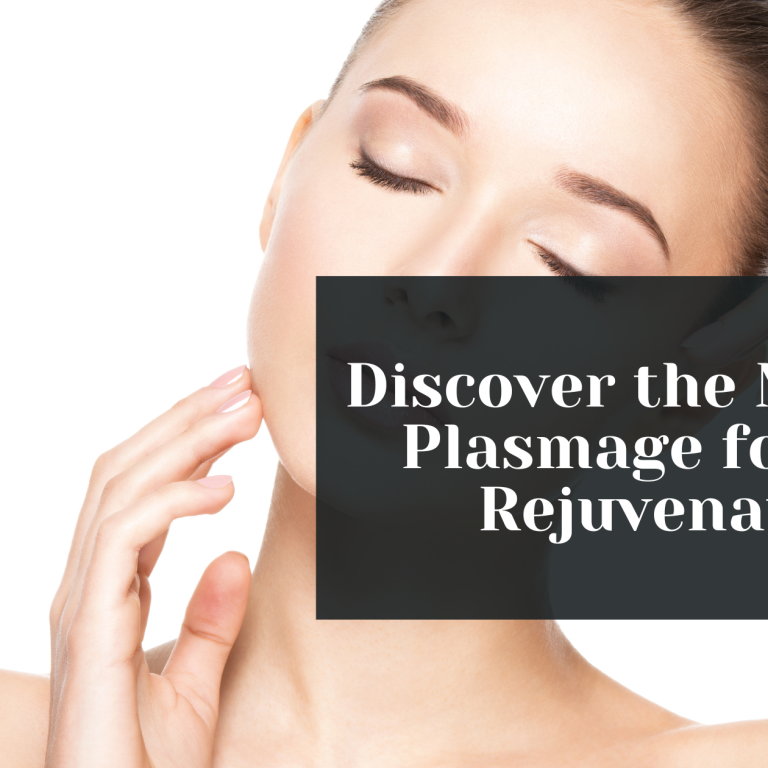 discover the magic of plasmage for skin rejuvenation