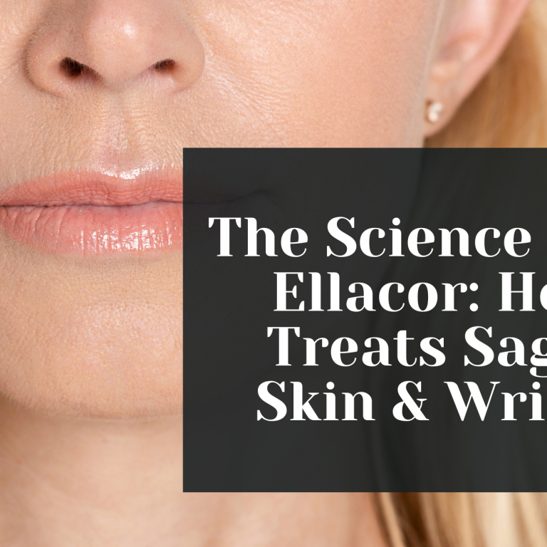 the science behind ellacor and how it treats sagging skin wrinkles